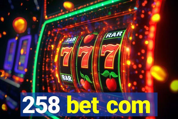 258 bet com